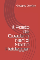 Il Posto dei Quaderni Neri di Martin Heidegger (Italian Edition) 1697061451 Book Cover