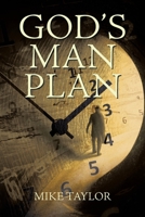 God's Man Plan: A Complete Chronological Study of God's Plan for Mankind 163903451X Book Cover
