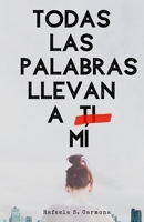 Todas las palabras llevan a (ti) m� B08QWD2R8H Book Cover