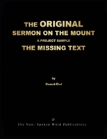 THE ORIGINAL SERMON ON THE MOUNT A PROJECT SAMPLE THE MISSING TEXT [Colour Format] 1445259672 Book Cover
