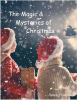 The Magic & Mysteries of Christmas 1605007447 Book Cover