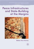 Peace Infrastructures and State-Building at the Margins 3030078051 Book Cover