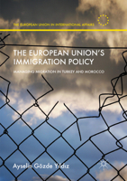 The European Union's Immigration Policy: Managing Migration in Turkey and Morocco 1349954500 Book Cover