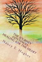 The Journey Continues . . . Healing for the Heart 1732780501 Book Cover