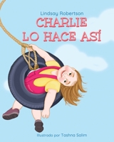 Charlie lo Hace Así (Spanish Edition) B08K3YHWSX Book Cover