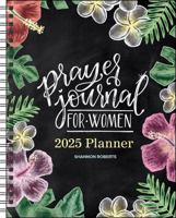 Prayer Journal for Women 12-Month 2025 Monthly/Weekly Planner Calendar 1524889695 Book Cover