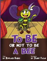 To Be or Not to Be a Bee 0648248011 Book Cover