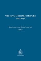 Writing Literary History, 1900-1950 9042936290 Book Cover