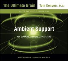 Ambient Support: For Learning, Working, and Creating (Ultimate Brain) 1591794536 Book Cover