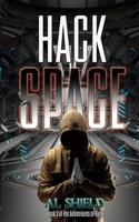 Hack Space: A thrilling cyberpunk novel and race against time B08VYBPQ7W Book Cover