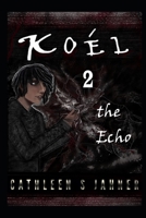 Koél 2: The Echo B0BGKZBRSX Book Cover