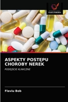 ASPEKTY POSTĘPU CHOROBY NEREK: PODEJŚCIE KLINICZNE 3844327207 Book Cover