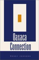 Oaxaca Connection 0738841412 Book Cover