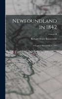 Newfoundland in 1842: A Sequel to the Canada in 1841, Volume II 1018233946 Book Cover