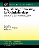 Digital Image Processing for Ophthalmology: Detection of the Optic Nerve Head 303100521X Book Cover