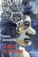 La bosse du géranium: Autobiographie de Stéphane Schoebel à la troisième personne (HR.HERMANN LIT.) (French Edition) 2705687009 Book Cover
