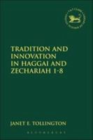 Tradition and Innovation in Haggai and Zechariah 1-8 1850753849 Book Cover