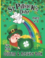 St. Patrick's Day Coloring Activity Book for Kids: Happy Patrick’s Day with this big coloring book is perfect for boys and girls, Gorgeous Patrick's Day Activity Book For Kids Ages 4-8. B08YQCQ3GD Book Cover