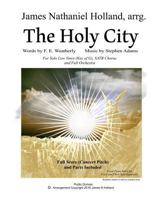 The Holy City: For Solo Low Voice (Key of G) SATB Choir and Orchestra 1546609121 Book Cover