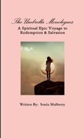 The Umbrella Monologues: A Spiritual Epic Voyage to Redemption & Salvation 1435792521 Book Cover