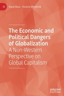 The Economic and Political Dangers of Globalization: A Non-Western Perspective on Global Capitalism 3030798941 Book Cover