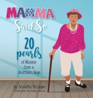 Mamma Said So : 20 Pearls of Wisdom from a Southern Sage 1946371475 Book Cover