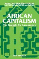 African Capitalism: The Struggle for Ascendency 0521319668 Book Cover