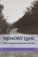 Memory Lane: Life in Lanesboro During the 40s & 50s 1393325688 Book Cover
