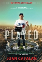 Played : A Murder Case a Hollywood Miracle & Dodgers Baseball 1968149007 Book Cover