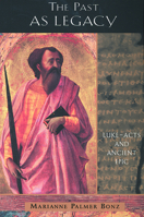The Past As Legacy: Luke-Acts and Ancient Epic 0800632257 Book Cover