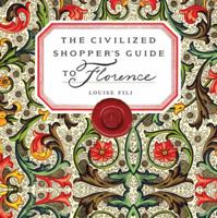 The Civilized Shopper's Guide to Florence 1892145472 Book Cover