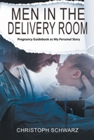 Men in the Delivery Room - An Emotional Journey B0C8F8JYCD Book Cover