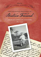 The Collected Writings of Beatrix Farrand: American Landscape Gardener, 1872-1959 1584657936 Book Cover