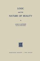 Logic and the Nature of Reality 9401185336 Book Cover
