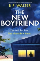 The New Boyfriend: A completely unputdownable and nail-biting psychological thriller 1805506471 Book Cover