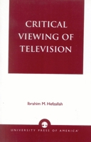 Critical Viewing of Television 081916108X Book Cover