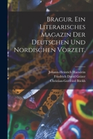 Bragur. Ein Literarisches Magazin Der Deutschen Und Nordischen Vorzeit. 1018648593 Book Cover