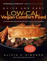 Quick and Easy Low-Cal Vegan Comfort Food: 150 Down-Home Recipes Packed with Flavor, Not Calories 1615190422 Book Cover