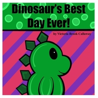 Dinosaur's Best Day Ever! B0B35SM411 Book Cover