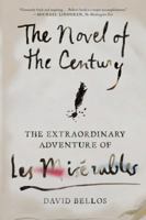 The Novel of the Century: The Extraordinary Adventure of Les Misérables 0374223238 Book Cover