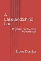 A Lakeland(shire) Lad: Rhyming Poetry for a Modern Age B0F5MHGZL9 Book Cover