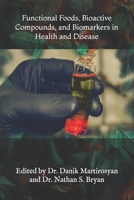 Functional Foods, Bioactive Compounds, and Biomarkers in Health and Disease 1987789822 Book Cover