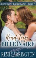 Road Trip with the Billionaire 1947685279 Book Cover