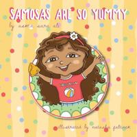 Samosas Are So Yummy! 1985585561 Book Cover
