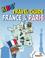 Kids' Travel Guide: France & Paris 1910994065 Book Cover