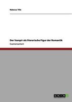 Der Vampir als literarische Figur der Romantik 3656106002 Book Cover