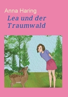 Lea und der Traumwald 3347254899 Book Cover