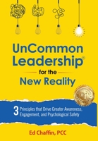 UnCommon Leadership(R) for the New Reality: 3 Principles That Drive Greater Awareness, Engagement, and Psychological Safety B0B6M3YBNQ Book Cover