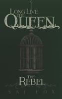 The Rebel: Long Live the Queen 1983226750 Book Cover