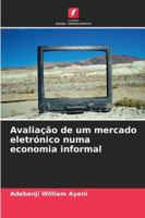 Avaliação de um mercado eletrónico numa economia informal (Portuguese Edition) 6208915783 Book Cover